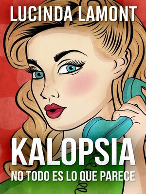 cover image of Kalopsia--No Todo Es Lo Que Parece